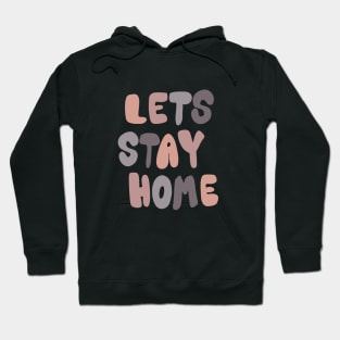 Lets stay home Hoodie